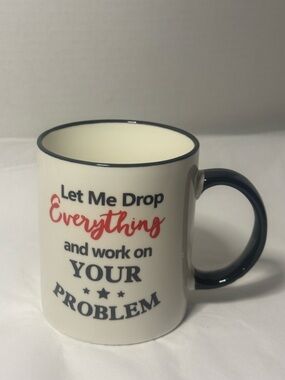 Ceramic Mug with 'Let Me Drop Everything' Quote - Cream & Black